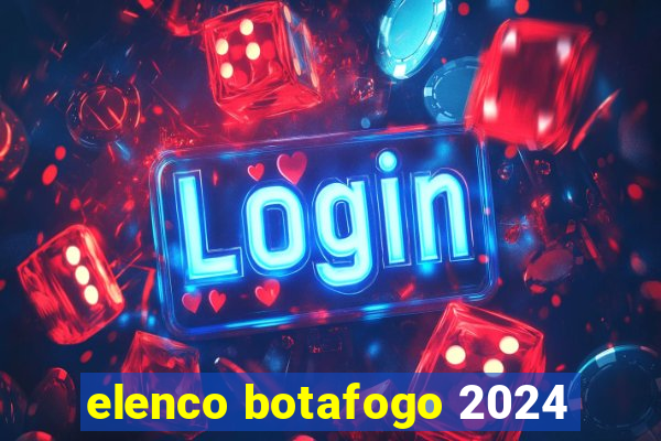 elenco botafogo 2024